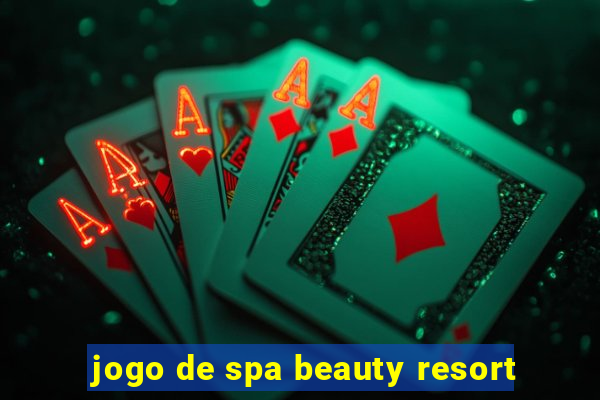 jogo de spa beauty resort